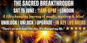 SACRED BREAKTHROUGH: UNIQUE 1 DAY CEREMONY & WORKSHOP TO UNLEASH YOU 2.0!