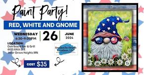 06/26/24 Paint Red, White and Gnome at Overboard Bar & Grill in Inver Grove Heights, MN at 6:30 PM