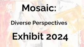 Mosaic: Diverse Perspectives  Exhibit 2024