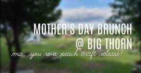 Mother's Day Brunch at Big Thorn