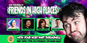 Friends in High Places - Hosted by Matt Threadwell