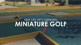 Mini Golf | New Life VIPs (Seniors)