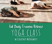 Full Body Trauma Release Yoga Class w/ Courtney