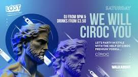 ✨ LOST SATURDAYS PRESENTS: WE WILL CIROC YOU ✨