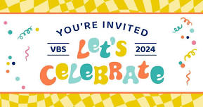 VBS 2024 Independence - You're Invited: Let's Celebrate!