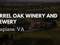 Barrel Oak Winery and Brewery - Delaplane, VA