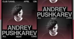 Andrey Pushkarev All Night Long - Club Tunnel