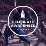 Celebrate Awareness: An Integrative Asana & Meditation Experience