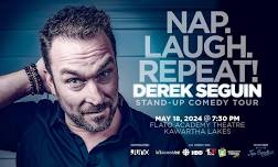 DEREK SEGUIN: Nap. Laugh. Repeat.