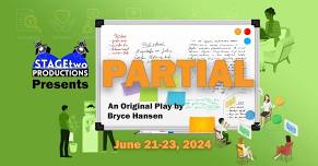 STAGEtwo Productions Presents Partial: An Original Play by Bryce Hansen