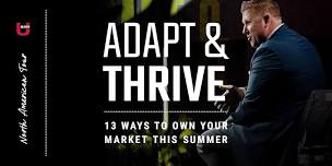 Adapt & Thrive: 13 Ways To Own Your Market