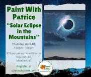 Paint With Patrice: “Solar Eclipse in the Mountains”