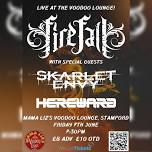 FIRE FALL @ Mama Liz's Voodoo Lounge, Stamford - with SKARLET ENVY and HEREWARD