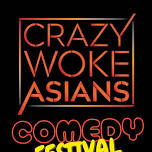 CRAZY WOKE ASIANS COMEDY FESTIVAL