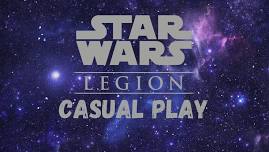 Star Wars Legion - Casual Play!