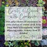 Create & Snack with Creekside - Succulent Workshop