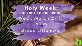 Holy Week: Journey to the Cross