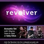 Revolver Gig - Acoustic Trio with Wayne, Dave & Jake from Revolver at Salty Olive - 3-6pm