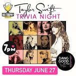 BIG TROPHY “TAYLOR SWIFT” TRIVIA @ DANG GOOD ON MAIN