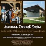 Summer Concert Series- Kevin Neidig & Henry Koretzky w/ Aaron Blouin