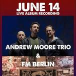 Andrew Moore Trio & FM Berlin - Live Album Recording