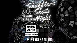 Shufflers Skate Night - 18yr+ Only