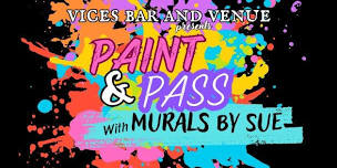 Paint & Pass w/Murals By Sue at Vices