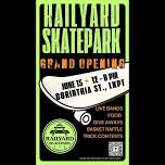 The Railyard Skatepark Grand Opening Skate Jam