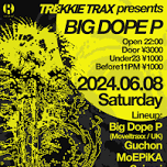 TREKKIE TRAX presents Big Dope P