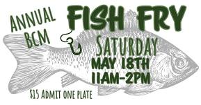 *NEW DATE* ANNUAL BCM FISH FRY