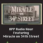 App Radio Hour Featuring Miracle On 34th Street