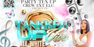 TANKKED UP VIVA “ALL WHITE AFFAIR”