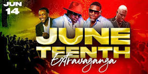 JUNETEENTH  EXTRAVAGANZA AND CELEBRATION