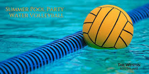 The Westin Southlake Water Volleyball Pool Party