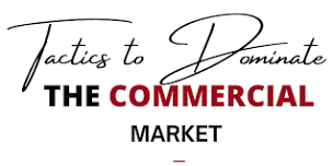 Tactics to Dominate The Commercial Market