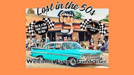 Lost in the 50's Welcome Party & Fundraiser