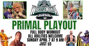 WrestleMania Sunday Primal Playout