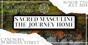 Sacred Masculine ~ The Journey Home