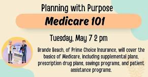 Planning with Purpose: Medicare 101