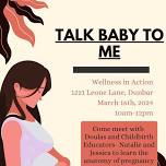 Talk Baby to Me: Pregnancy and Labor