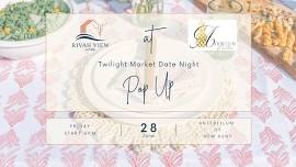 Rivah View Home PopUp @ Twilight Market Date Night