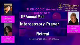 TLCM COGIC 5th Annual Women's Department Mini Intercessory Prayer Retreat