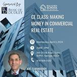 CE CLASS: Making Money in Commercial Real Estate