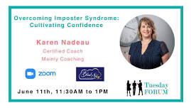 Overcoming Imposter Syndrome: Cultivating Confidence in Your Professional Journey/Karen Nadeau