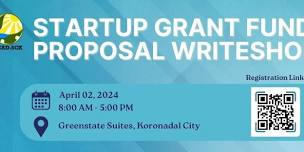 STARTUP GRANT FUND PROPOSAL WRITESHOP