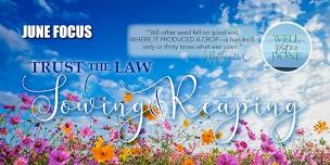 Trust the Law of Sowing and Reaping (June Focus)