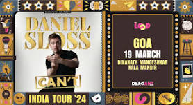 DANIEL SLOSS: CAN’T - India Tour 2024 - Goa