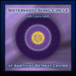 Sisterhood Song Circle — Amethyst Retreat Center