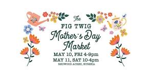 The Fig Twig Mother's Day Market