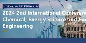 2nd International Conference on Chemical, Energy Science and Environmental Tickets, Fri, Jun 21, 2024 at 9:00 AM Eventbrite